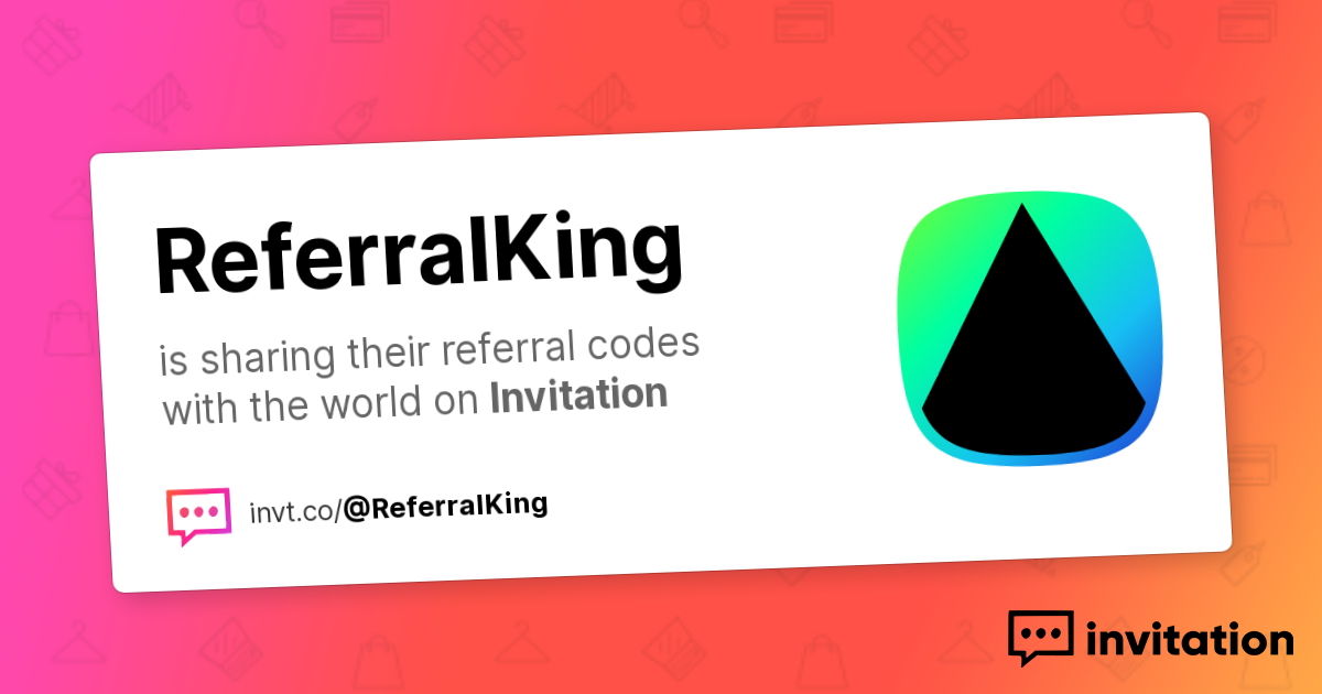 The Referral King!! — Referral King invitation.codes